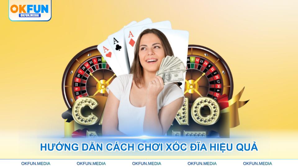 huong-dan-cach-choi-xoc-dia-hieu-qua